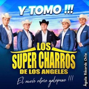 收聽Los Súper Charros de los Ángeles的Y Tomo歌詞歌曲