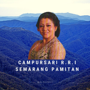 Waldjinah的專輯Campursari R.R.I Semarang Pamitan
