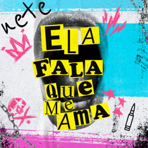 Album Ela Fala Que Me Ama (Explicit) from Nete