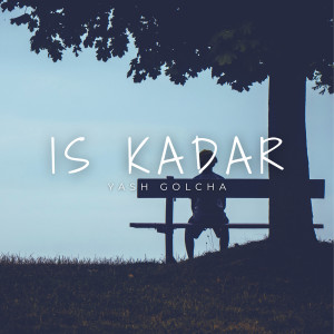 Album Is Kadar from Yash Golcha