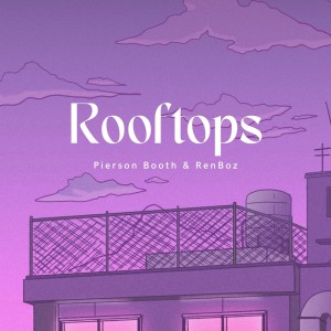 收聽Pierson Booth的Rooftops歌詞歌曲