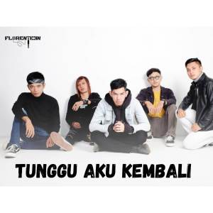 Listen to Tunggu Aku Kembali song with lyrics from Florenteen