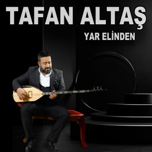 Listen to Yar Elinden song with lyrics from Tufan Altaş