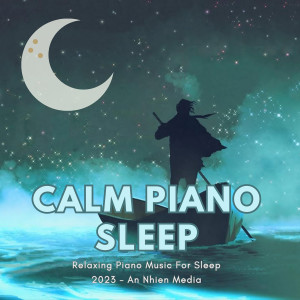 Kevin的專輯Calm Piano Music for Sleep, Relaxing Piano Music, Sleep Music