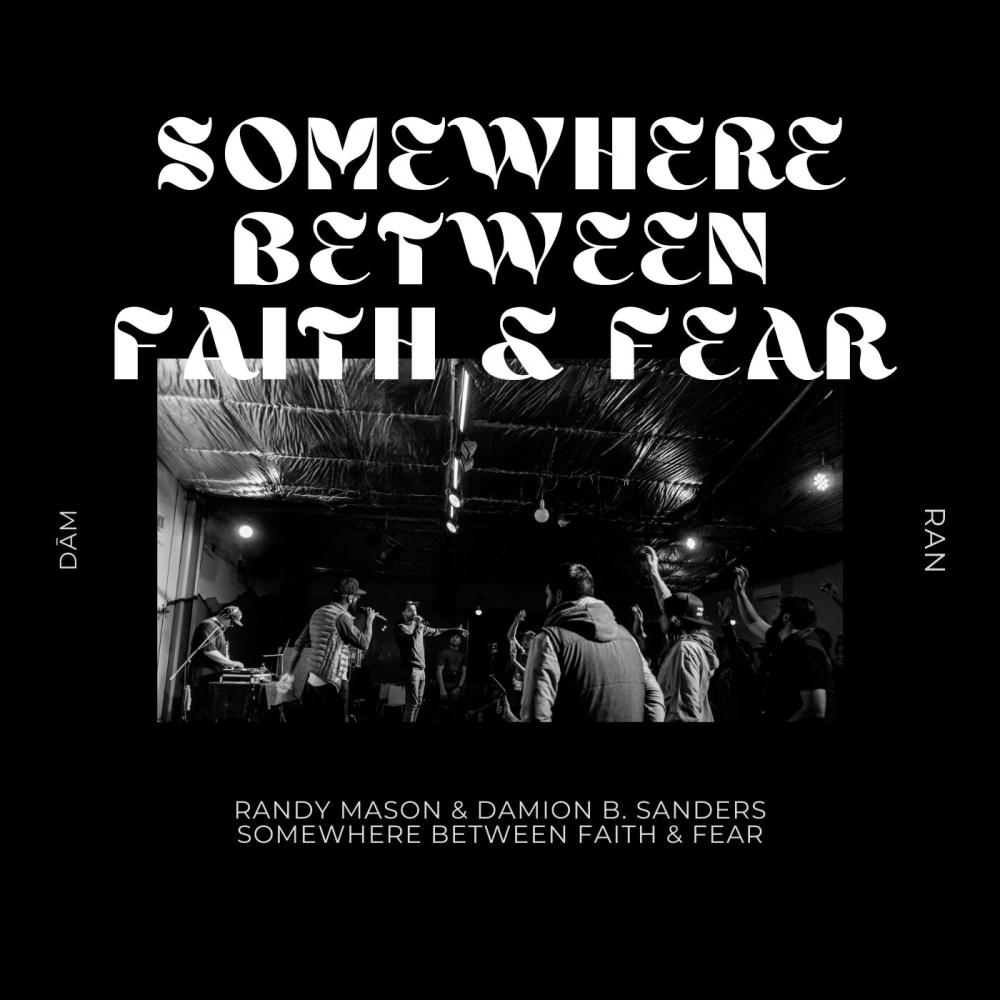 Somewhere Between Faith & Fear (feat. Just Jazz)
