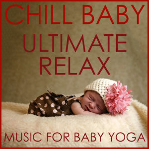 อัลบัม Chill Baby Bathtime: Relaxing Music for Baby's Soothing Bath ศิลปิน Chill Babies