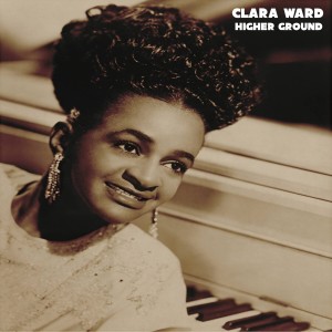 อัลบัม Higher Ground ศิลปิน Clara Ward