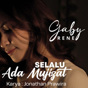 ดาวน์โหลดและฟังเพลง Selalu Ada Mujizat พร้อมเนื้อเพลงจาก Gaby Rene