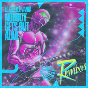 收聽Le Castle Vania的Nobody Gets Out Alive!歌詞歌曲