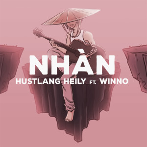 อัลบัม NHÀN (feat. Winno) ศิลปิน Hustlang Heily