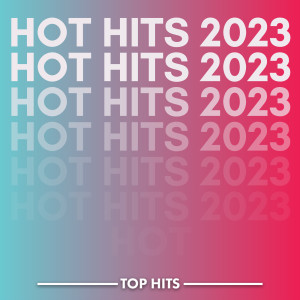 Various的專輯Hot Hits 2023 (Explicit)