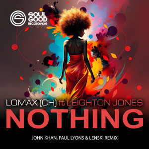 收聽Lomax (CH)的Nothing (John Khan, Paul Lyons, & Lenski Remix)歌詞歌曲
