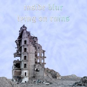 อัลบัม Lying On Ruins ศิลปิน Inside Blur