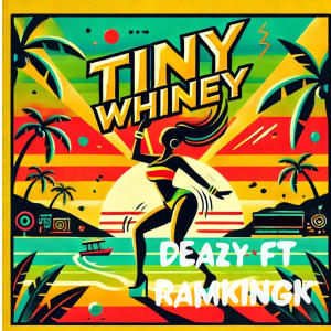 收聽Deazy的Tiny whiney (feat. RamKingk)歌詞歌曲