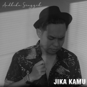 Listen to Jika Kamu song with lyrics from Andhika Singgih
