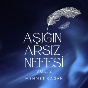 Mehmet Çağan的专辑Aşığın Arsız Nefesi, Vol. 2