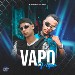 Dengarkan lagu VAPO VAPO (Explicit) nyanyian MC VITIN DA DZ7 dengan lirik