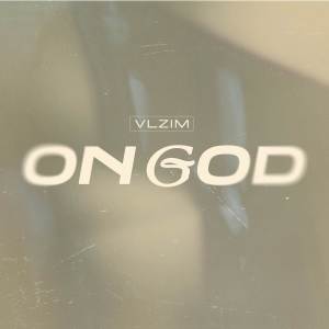 ดาวน์โหลดและฟังเพลง On God พร้อมเนื้อเพลงจาก VLzim