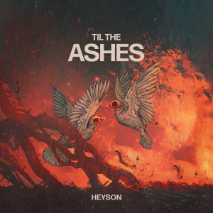 อัลบัม Til the Ashes ศิลปิน Heyson