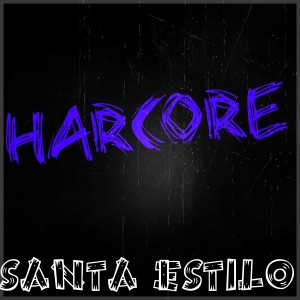 Santa Estilo的專輯Harcore