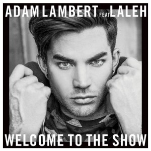 อัลบัม Welcome To The Show (feat. Laleh) ศิลปิน Adam Lambert