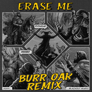 อัลบัม Erase Me (Burr Oak Remix) [Explicit] ศิลปิน Pythius