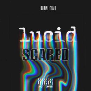 Listen to Lucid Scared (Explicit) song with lyrics from ItsRagazzo