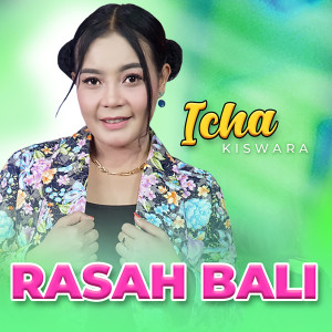 ดาวน์โหลดและฟังเพลง Rasah Bali พร้อมเนื้อเพลงจาก Icha Kiswara