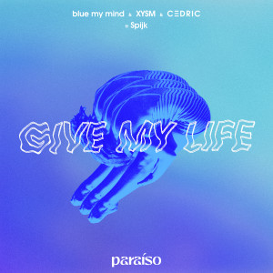 ดาวน์โหลดและฟังเพลง Give My Life (feat. Spijk) พร้อมเนื้อเพลงจาก Blue My Mind