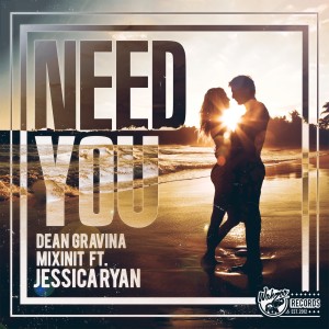 收聽Dean Gravina的Need You ft. Jessica Ryan (Original Mix)歌詞歌曲