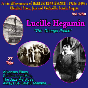 Album In the Effervescence of Harlem Renaissance - 1920S-1930S: Classical Blues, Jazz & Vaudeville Female Singers Collection - 20 Vol. (Vol. 17/20: Lucille Hegamin "The Georgia Peach" Chattanooga Man) from 