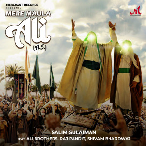 ดาวน์โหลดและฟังเพลง Mere Maula Ali A.S. (feat. Ali Brothers,Raj Pandit & Shivam Bhardwaj) พร้อมเนื้อเพลงจาก Salim-Sulaiman