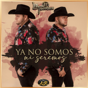 Listen to Ya No Somos Ni Seremos song with lyrics from Los Tramposos