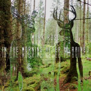 อัลบัม In The Garden After It Rained ศิลปิน Mark Rose