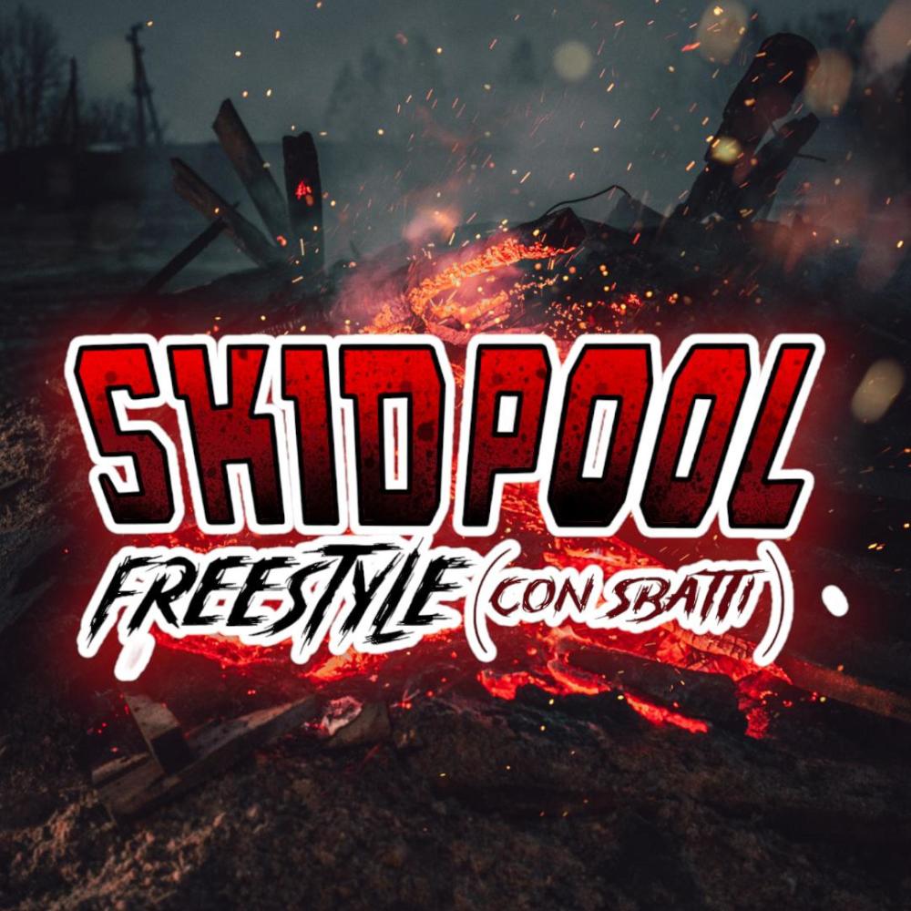 SKIDPOOL Freestyle (Con Sbatti) (Explicit)
