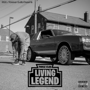 Album Living Legend (Explicit) oleh 7 Mile Clee