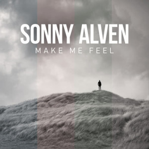 ดาวน์โหลดและฟังเพลง Make Me Feel พร้อมเนื้อเพลงจาก Sonny Alven