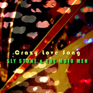 The Mojo Men的專輯Crazy Love Song
