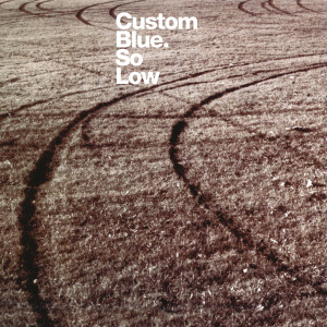 Custom Blue的專輯So Low