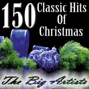 150 Classic Hits of Christmas (Explicit) dari Various