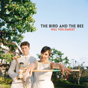 The Bird & The Bee的專輯Will You Dance?