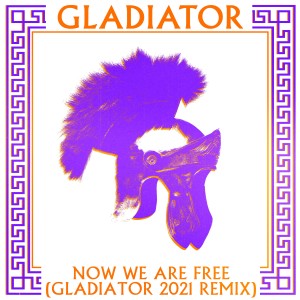 อัลบัม Now We Are Free (Gladiator 2021 Remixes) ศิลปิน Gladiator