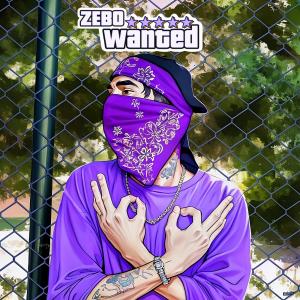 Zebo的專輯Wanted (Explicit)