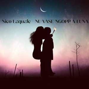 Album 'Nu vase 'ngopp 'a luna oleh Nico Laquale