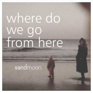 Dengarkan Where Do We Go from Here lagu dari Sandmoon dengan lirik