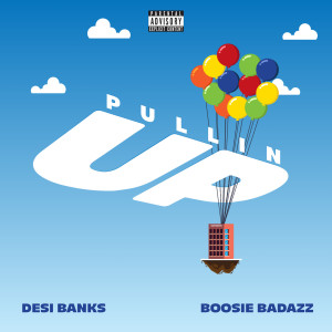 Album Pullin Up (Explicit) from Desi Banks