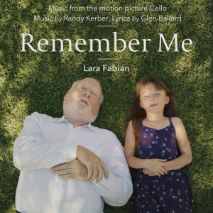 ดาวน์โหลดและฟังเพลง Remember Me (Music From The Motion Picture "Cello") พร้อมเนื้อเพลงจาก Randy Kerber