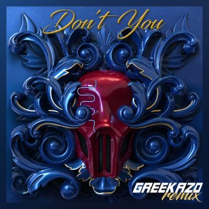 ดาวน์โหลดและฟังเพลง Don’t You (feat. Greekazo) (Explicit) พร้อมเนื้อเพลงจาก Sickick