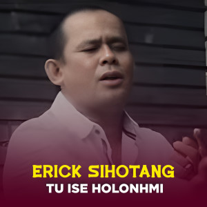 Erick Sihotang的专辑TU ISE HOLONGMI