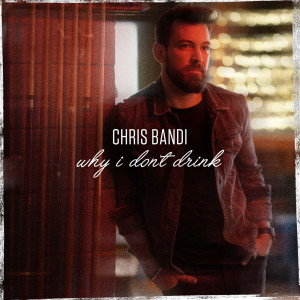 Listen to Why I Don't Drink song with lyrics from Chris Bandi